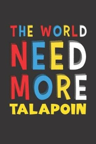 Cover of The World Need More Talapoin