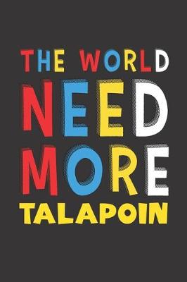 Book cover for The World Need More Talapoin