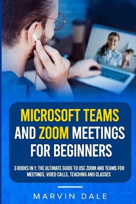 Book cover for Microsoft Teams And Zoom Meetings For Beginners