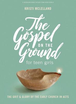 Book cover for Gospel on the Ground Teen Girls' Bible Study Book, The