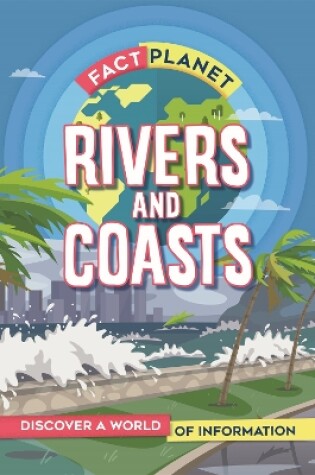 Cover of Fact Planet: Rivers and Coasts