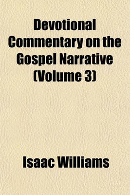 Book cover for Devotional Commentary on the Gospel Narrative (Volume 3)