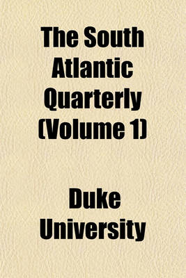 Book cover for The South Atlantic Quarterly (Volume 1)