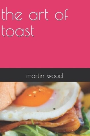 Cover of The art of toast