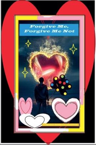 Cover of Forgive Me, Forgive Me Not