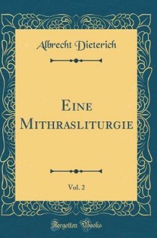 Cover of Eine Mithrasliturgie, Vol. 2 (Classic Reprint)