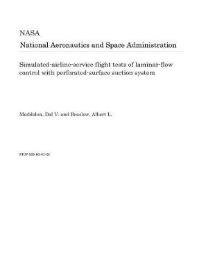 Book cover for Simulated-Airline-Service Flight Tests of Laminar-Flow Control with Perforated-Surface Suction System