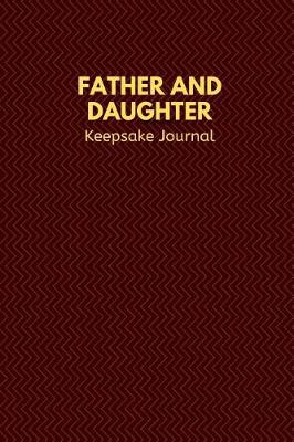 Book cover for Father and Daughter Keepsake Journal