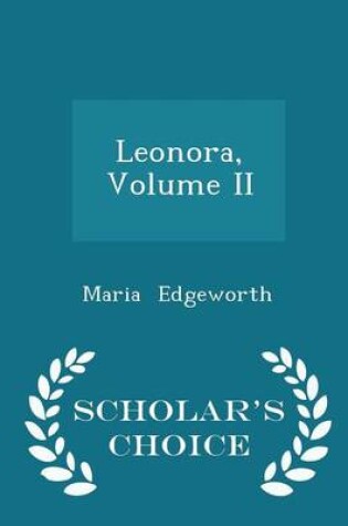 Cover of Leonora, Volume II - Scholar's Choice Edition