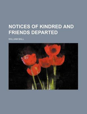 Book cover for Notices of Kindred and Friends Departed