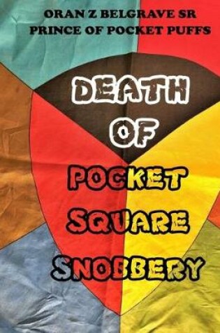 Cover of Death of Pocket Square Snobbery