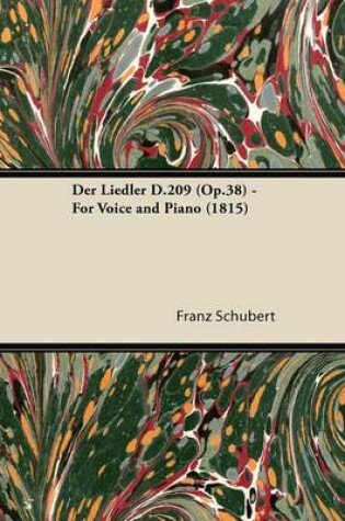 Cover of Der Liedler D.209 (Op.38) - For Voice and Piano (1815)