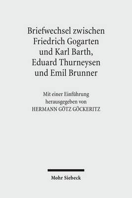 Book cover for Friedrich Gogartens Briefwechsel mit Karl Barth, Eduard Thurneysen und Emil Brunner