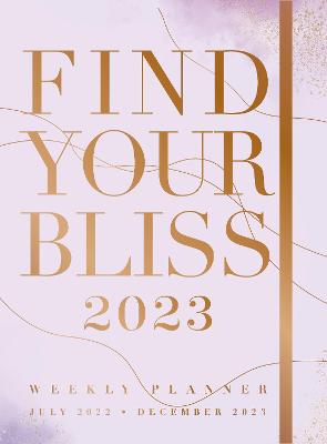 Book cover for Find Your Bliss 2023 Weekly Planner