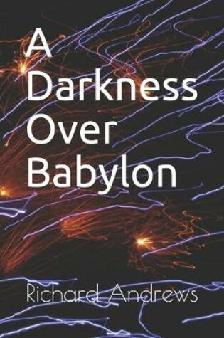 Cover of A Darkness Over Babylon