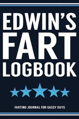 Book cover for Edwin's Fart Logbook Farting Journal For Gassy Guys