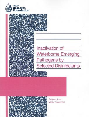 Book cover for Inactivation of Waterborne Emerging Pathogens by Selected Disinfectants