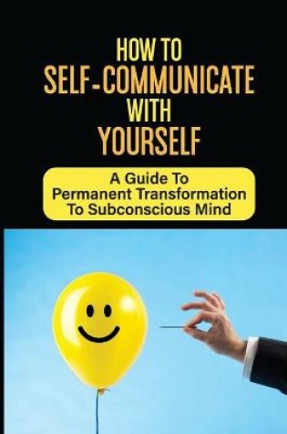 Cover of How To Self-Communicate With Yourself