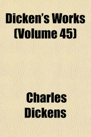 Cover of Dicken's Works (Volume 45)