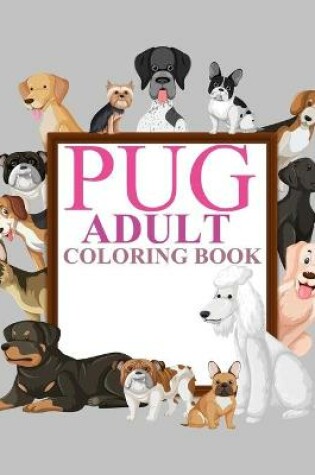 Cover of Pug Adult Coloring Book