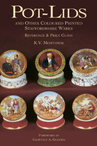 Cover of Pot-lids & Other Coloured Printed Staffordshire Ware: Reference and Price Guide