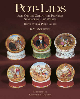 Cover of Pot-lids & Other Coloured Printed Staffordshire Ware: Reference and Price Guide