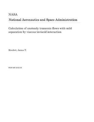 Cover of Calculation of Unsteady Transonic Flows with Mild Separation by Viscous-Inviscid Interaction