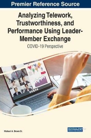 Cover of Analyzing Telework, Trustworthiness, and Performance Using Leader-Member Exchange