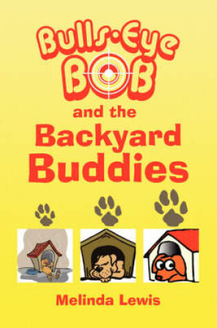 Cover of Bulls-Eye Bob and the Backyard Buddies