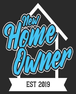 Book cover for New Home Owner Est 2019