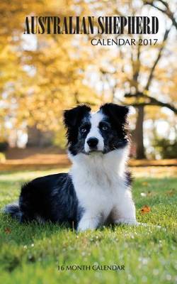 Book cover for Australian Shepherd Weekly Planner 2017