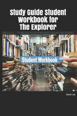 Cover of Study Guide Student Workbook for the Explorer