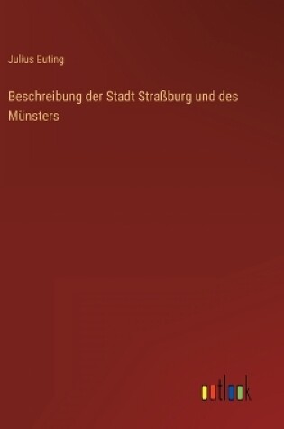 Cover of Beschreibung der Stadt Straßburg und des Münsters