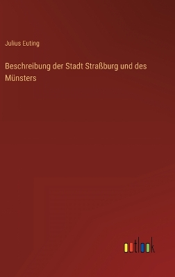 Book cover for Beschreibung der Stadt Straßburg und des Münsters