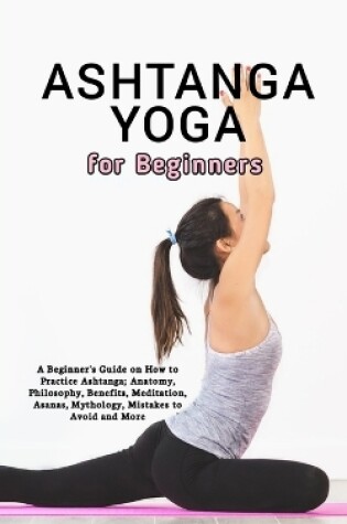 Cover of Ashtanga Yoga for Beginners