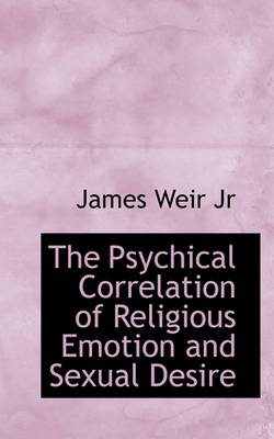 Book cover for The Psychical Correlation of Religious Emotion and Sexual Desire