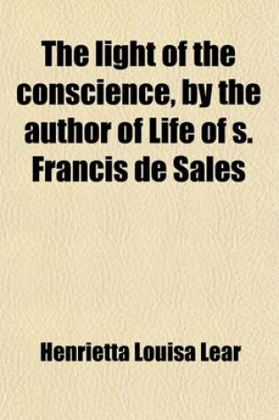 Cover of The Light of the Conscience, by the Author of Life of S. Francis de Sales