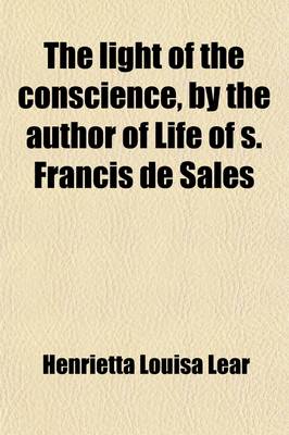 Book cover for The Light of the Conscience, by the Author of Life of S. Francis de Sales