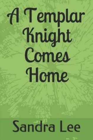 Cover of A Templar Knight Comes Home