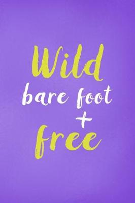 Book cover for Wild Barefoot + Free