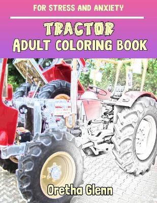 Book cover for TRACTOR Adult coloring book for stress and anxiety