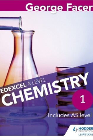 Cover of George Facer's Edexcel A Level Chemistry Student Book 1