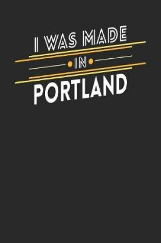 Cover of I Was Made In Portland