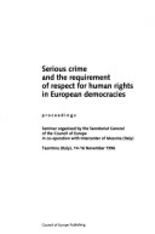 Cover of Serious Crime and the Requirement of Respect for Human Rights in European Democracies