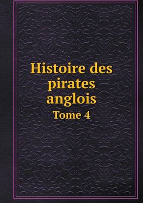 Book cover for Histoire des pirates anglois Tome 4