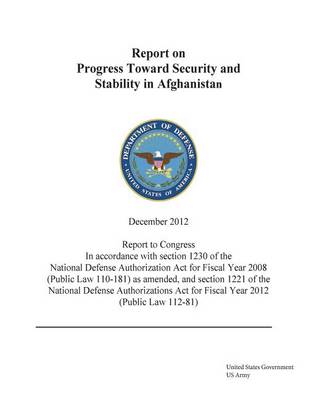 Book cover for Report on Progress Toward Security and Stability in Afghanistan December 2012
