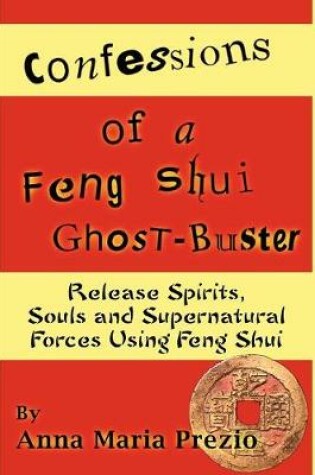 Cover of Confessions of a Feng Shui Ghost-Buster