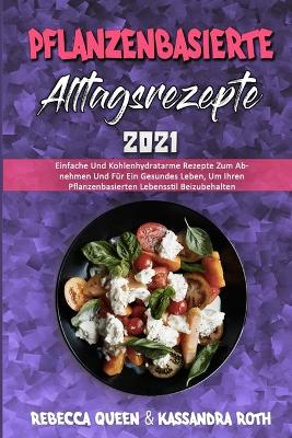 Book cover for Pflanzenbasierte Alltagsrezepte 2021