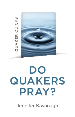 Book cover for Quaker Quicks – Do Quakers Pray?