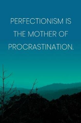 Cover of Inspirational Quote Notebook - 'Perfectionism Is The Mother Of Procrastination.' - Inspirational Journal to Write in